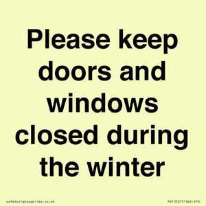 Please keep doors and windows closed during the winter